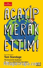 Acayip Merak Ettim! / The Economist Açıklıyor: Dünyamızı Alt Üst Eden Gerçekler