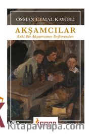 Akşamcılar <br /> Eski Bir Akşamcının Defterinden
