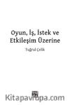 Oyun, İş, İstek ve Etkileşim Üzerine