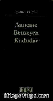Anneme Benzeyen Kadınlar