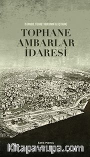 Tophane Ambarlar İdaresi <br /> İstanbul Ticaret Odasının ilk İştiraki