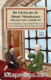 Bir Edebiyatçı ile Alimin Münakaşası: Süleyman Nazif ve İskilipli Atıf (Osmanlıca Asıllarıyla Beraber)