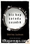 Biz Hep Şatoda Yaşadık