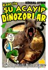 Kaan ile Şu Acayip Dinozorlar