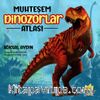 Muhteşem Dinozorlar Atlası