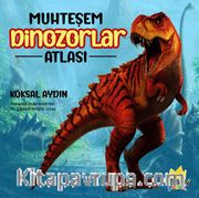 Muhteşem Dinozorlar Atlası