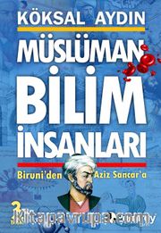 Müslüman Bilim İnsanları Biruni'den Aziz Sancar'a