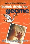 Bebek Deyip de Geçme