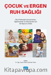Çocuk ve Ergen Ruh Sağlığı <br /> Okul Psikolojik Danışmanları, Öğretmenler ve Ebeveynler İçin Bir Başvuru Kitabı