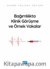 Bağımlılıkta Klinik Görüşme ve Örnek Vakalar
