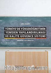 Türkiye'de Yükseköğretimin Yeniden Yapılandırılması ve Kalite Güvence Sistemi