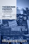 The Gezi Park Protests: A Political, Sociological, and Discursive Analysis