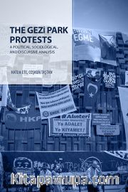 The Gezi Park Protests: A Political, Sociological, and Discursive Analysis