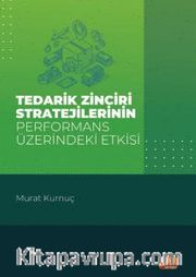 Tedarik Zinciri Stratejilerinin Performans Üzerindeki Etkisi