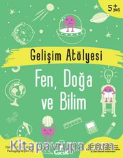 Gelişim Atölyesi Fen, Doğa ve Bilim