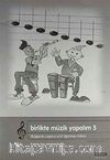 Birlikte Müzik Yapalım 5 /  İlköğretim 5. Sınıf Öğretmen Kitabı