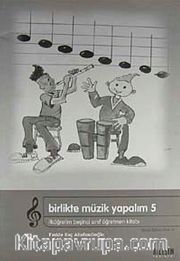 Birlikte Müzik Yapalım 5 /  İlköğretim 5. Sınıf Öğretmen Kitabı