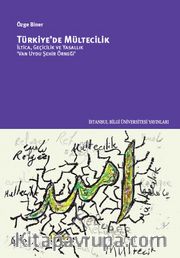 Türkiye’de Mültecilik <br /> İltica, Geçicilik ve Yasallık ‘Van Uydu Şehir Örneği’