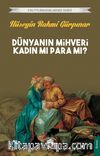 Dünyanın Mihveri Kadın mı Para mı?