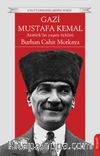 Gazi Mustafa Kemal Atatürk’ün Yaşam Öyküsü
