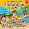 Meraklı Bilgiler Serisi / Aburcursuz Olur mu?