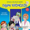 Meraklı Bilgiler Serisi / Dişimi Yiyemezler