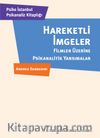 Hareketli İmgeler & Filmler Üzerine Psikanalitik Yansımalar