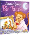 Anneciğinin Bir Tanesi