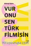 Vur Onu Sen Türk Filmisin