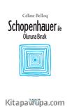 Schopenhauer ile Oluruna Bırak
