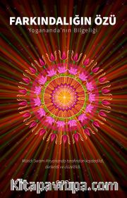 Farkındalığın Özü <br /> Yogananda’nın Bilgeliği 