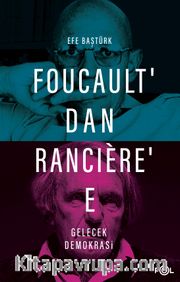 Foucault’dan Rancière’e Gelecek Demokrasi