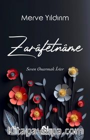 Zarafetname <br /> Seven Onarmak İster