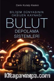 Bilişim Dünyasının Oksijen Kaynağı Bulut Depolama Sistemleri 
