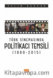 Türk Sinemasında Politikacı Temsili (1960-2015)