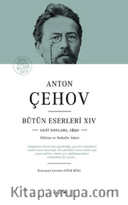 Anton Çehov Bütün Eserleri XIVV Gezi Notlarından,1890 Sibirya Ve Sahalin Adası