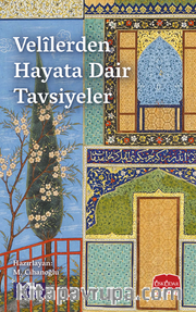 Velilerden Hayata Dair Tavsiyeler