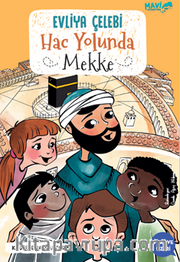 Evliya Çelebi Hac Yolunda Mekke