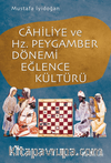 Cahiliye ve Hz. Peygamber Dönemi Eğlence Kültürü