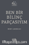 Ben Bir Bilinç Parçasıyım