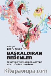 Başkaldıran Bedenler <br /> Türkiye'de Transgender, Aktivizm ve Altkültürel Pratikler