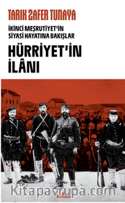 Hürriyetin İlanı / İkinci Meşrutiyet’in Siyasî Hayatına Bakışlar