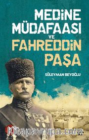 Medine Müdafaası ve Fahreddin Paşa