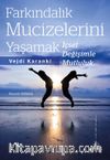 Farkındalık Mucizelerini Yaşamak & İçsel Değişimle Mutluluk 