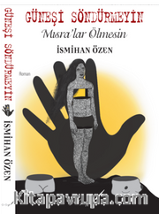 Güneşi Söndürmeyin