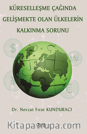 Küreselleşme Çağında Gelişmekte Olan Ülkelerin Kalkınma Sorunu