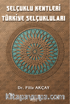 Selçuklu Kentleri Türkiye Selçukluları
