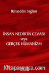 İnsan Nedir’in Cevabı veya Gerçek Hümanizm 