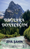 Dağlara Döneceğim
