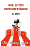 Engelli Bireylerin İş Hayatındaki Motivasyonu